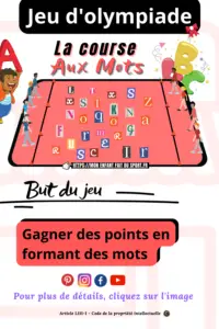 Le jeu de la COURSE AUX MOTS est un jeu d'olympiade. Le but du jeu est de gagnez des points en formant des mots.