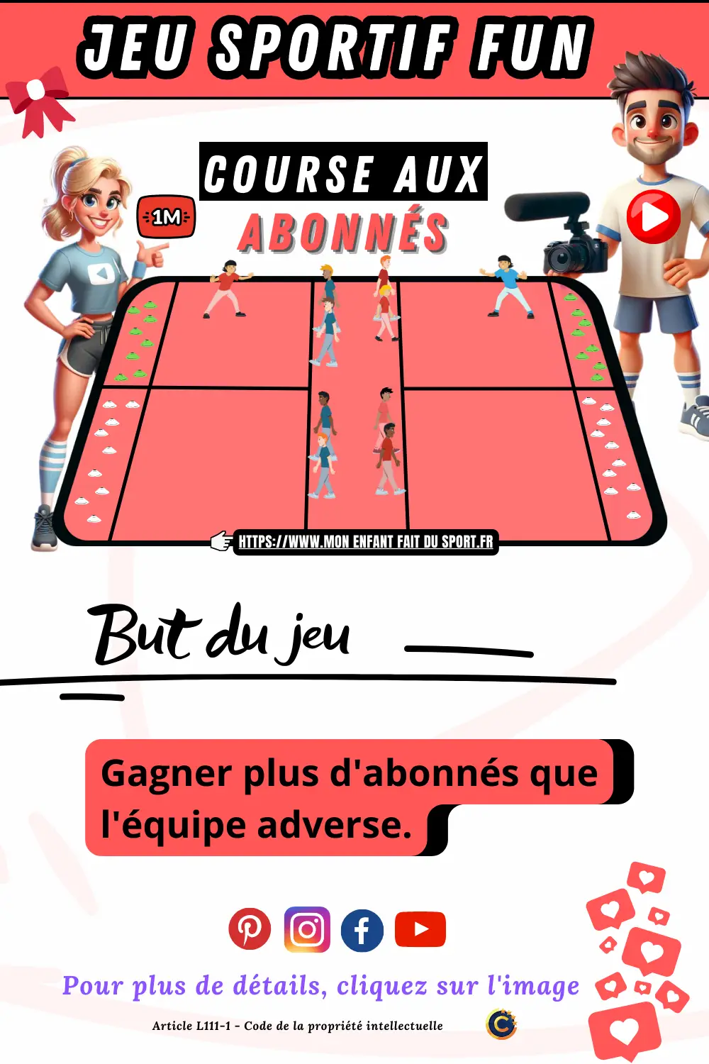 Le jeu sportif de la course aux abonnés est un jeu sportif fun. Le but du jeu est de gagner plus d'abonnés que l'équipe adverse.